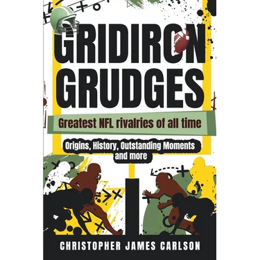 Gridiron Grudges: Greatest NFL Rivalries of All Time