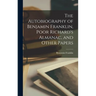 The Autobiography of Benjamin Franklin, Poor Richard's Almanac, and Other Papers