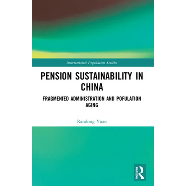 Pension Sustainability in China: Fragmented Administration and Population Aging