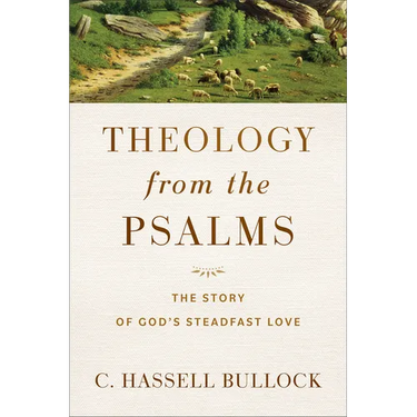 Theology from the Psalms: The Story of God's Steadfast Love