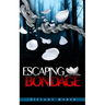 Escaping Bondage