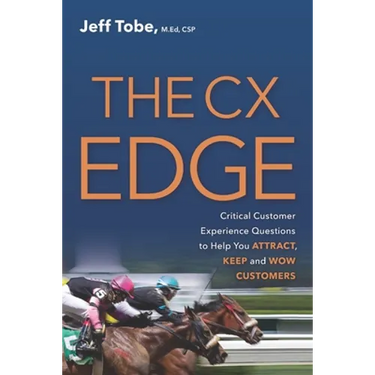 The CX Edge: Critical Customer Experience Questions to ATTRACT, KEEP and WOW Customers