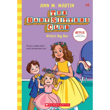 Kristy's Big Day (the Baby-Sitters Club #6): Volume 6