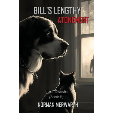 Bill's Lengthy Atonement: Book III: Near Disaster