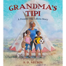 Grandma's Tipi: A Present-Day Lakota Story