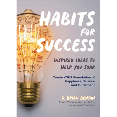 Habits for Success: Inspired Ideas to Help You Soar (Habits of Successful People)