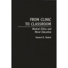 From Clinic to Classroom: Medical Ethics and Moral Education