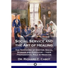 Social Service and the Art of Healing: The Teamwork of Doctor, Social Worker and Educator - their Professional Role in Medicine