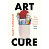 Art Cure: The Science of How the Arts Save Lives