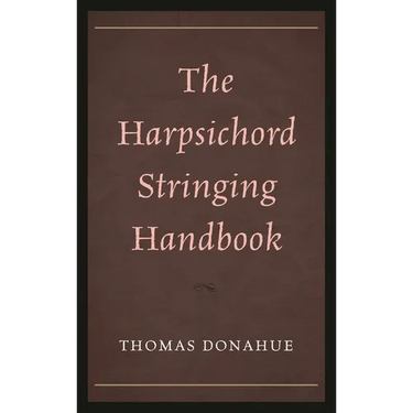 Harpsichord Stringing Handbook