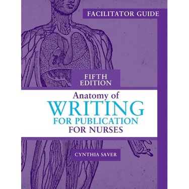 Facilitator Guide for Anatomy of Writing for Publication for Nurses, Fifth Edition
