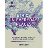 Ethics in Everyday Places: Mapping Moral Stress, Distress, and Injury