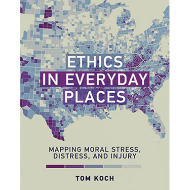 Ethics in Everyday Places: Mapping Moral Stress, Distress, and Injury