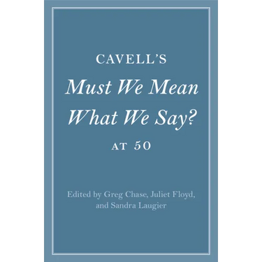 Cavell's Must We Mean What We Say? at 50