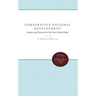Comparative National Development: Society and Economy in the New Global Order