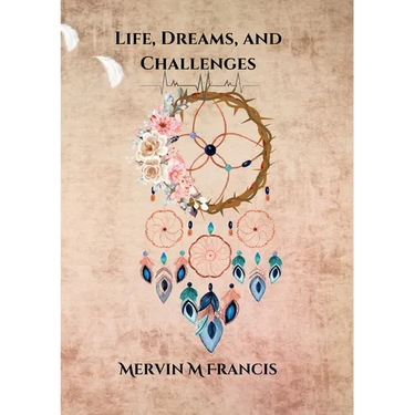 Life, Dreams, and Challenges