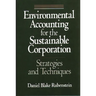 Environmental Accounting for the Sustainable Corporation: Strategies and Techniques
