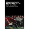 Commitment in the Artistic Practice of Aref El-Rayess: The Changing of Horses
