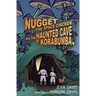 Nugget the Space Chicken and the Haunted Cave of Korabumba