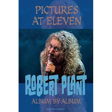 Pictures At Eleven: Robert Plant Album By Album