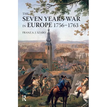 The Seven Years War in Europe: 1756-1763