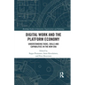 Digital Work and the Platform Economy: Understanding Tasks, Skills and Capabilities in the New Era