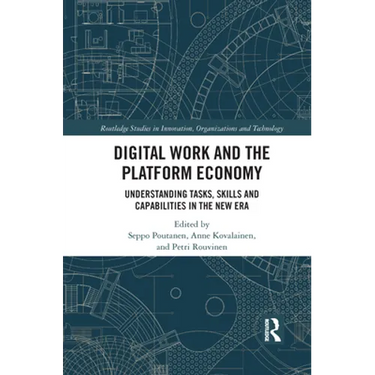 Digital Work and the Platform Economy: Understanding Tasks, Skills and Capabilities in the New Era