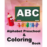 Alphabet Preschool & Coloring Book: Drawing book for toddler: mix of alphabet for toddlers and drawing for kids