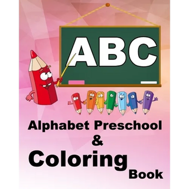 Alphabet Preschool & Coloring Book: Drawing book for toddler: mix of alphabet for toddlers and drawing for kids