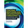 Coaching, Mentoring and Organizational Consultancy: Supervision, Skills and Development