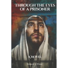 Through the Eyes of a Prisoner