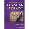 The Wiley-Blackwell Companion to Christian Mysticism