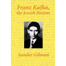 Franz Kafka, the Jewish Patient
