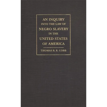 An Inquiry Into the Law of Negro Slavery in the United States of America