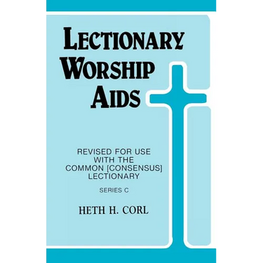 Lectionary Worship Aids: Revised For Use With Common (Consensus) Lectionary: Series C