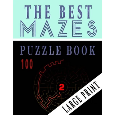 The Best 100 Mazes Puzzle Book Large print vol.2: Adult Mazes Puzzle Book. 100 Mazes Hard. Challenging Puzzle Adult. Complex Maze Books Adults. Tough