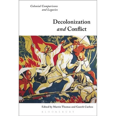 Decolonization and Conflict: Colonial Comparisons and Legacies