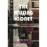 The Missing Kidney and Other Stories: And Other Stories