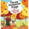 Three Pampered Pugs: The Halloween Hayride