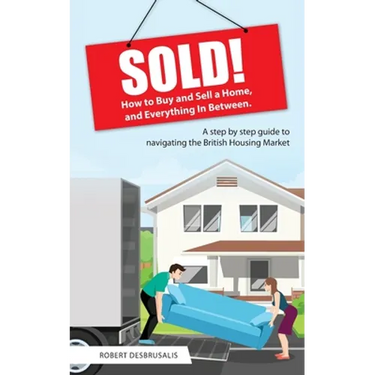 Sold!: How to Buy and Sell a Home, and Everything In Between