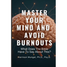 MASTER YOUR MIND And AVOID BURNOUTS