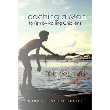 Teaching a Man to Fish by Raising Chickens