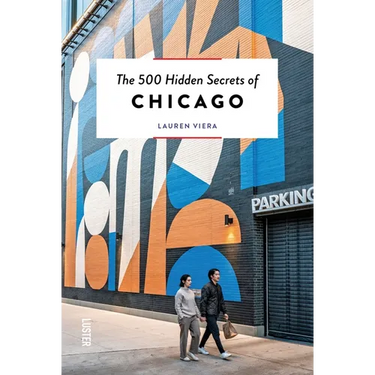 The 500 Hidden Secrets of Chicago