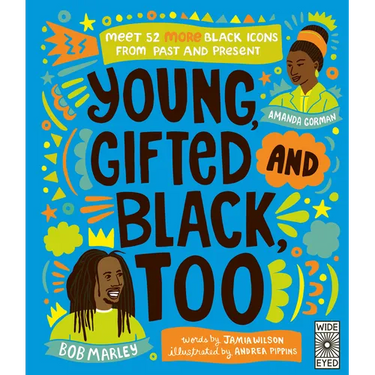 Young, Gifted and Black Too: Meet 52 More Black Icons from Past and Present