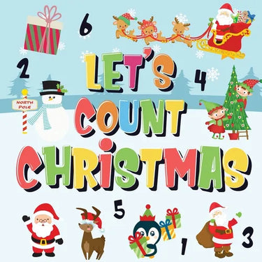Let's Count Christmas!: Can You Find & Count Santa, Rudolph the Red-Nosed Reindeer and the Snowman? Fun Winter Xmas Counting Book for Children, 2-4 Ye