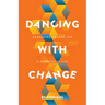Dancing with Change: Embracing Change for a Purposeful Life