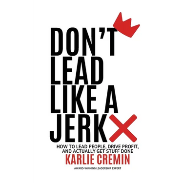 Don't Lead Like a Jerk