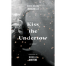 Kiss the Undertow