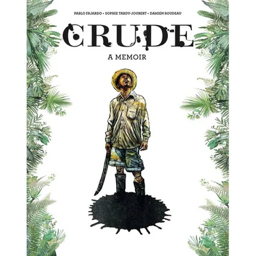 Crude: A Memoir