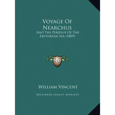 Voyage Of Nearchus: And The Periplus Of The Erythrean Sea (1809)
